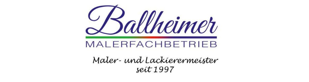Malerfachbetrieb Ballheimer seit 1997 Anzeige Ballheimer e16099816675761280x342